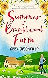 Summer at Bramblewood Farm by Abby Broomfield Summer at Bramblewood Farm by Abby Broomfield