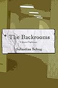 The Backrooms: A Quaint Nightmare