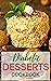 Diabetic Desserts Cookbook:...