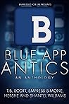 Blue App Antics: An Anthology