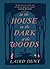 In the House in the Dark of the Woods