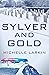 Sylver and Gold by Michelle Larkin
