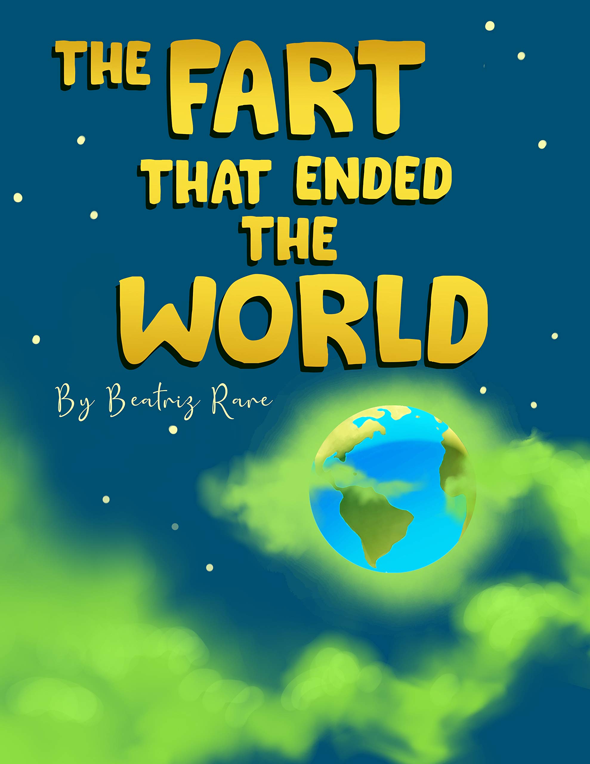 The Fart That Ended the World (Kindle Edition)