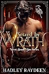 Seized by Wrath (Seven Deadly Sins, #4)