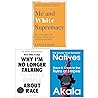 Me and White Supremacy/ Why I’m No Longer Talking to White People About Race / Natives Race and Class in the Ruins of Empire
