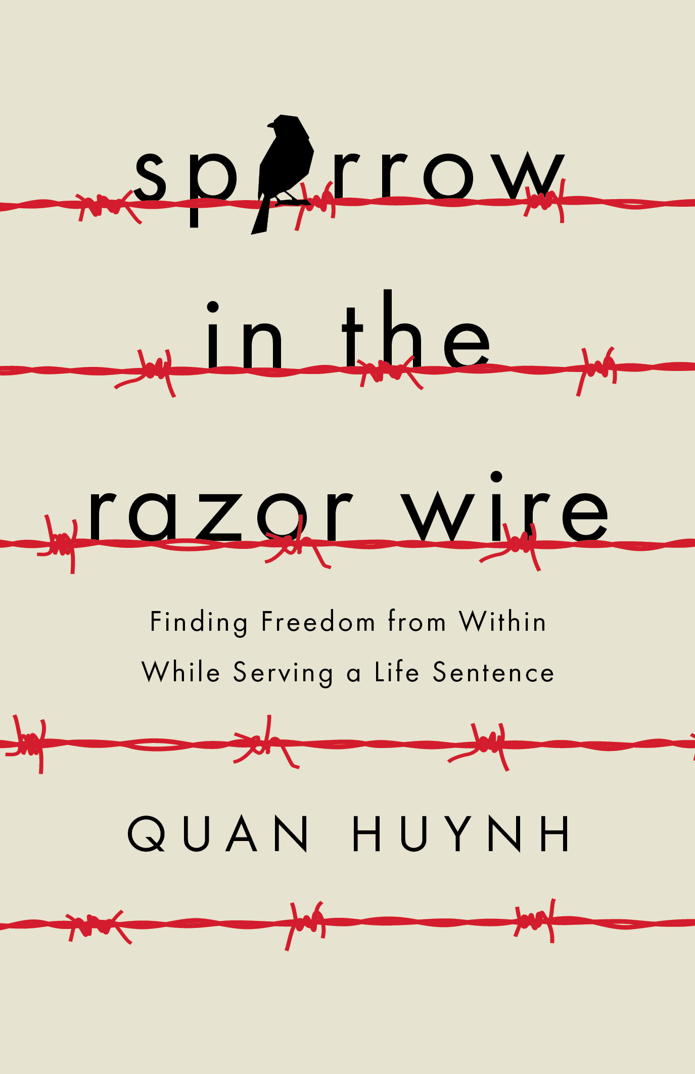 Sparrow in the Razor Wire: Finding Freedom from Within While Serving a Life Sentence (Kindle Edition)