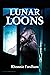 Lunar Loons (A Frightening ...