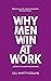 Why Men Win at Work: …and H...
