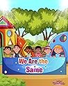 We Are the Same We Are the Same