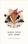 When Told Out Loud