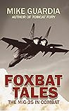 Foxbat Tales: The MiG-25 in Combat