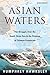 Asian Waters by Humphrey Hawksley