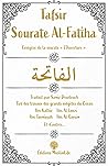 Tafsir Sourate Al-Fatiha: L'exégèse de la sourate "L'Ouverture" (French Edition)