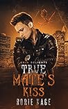 True Mate's Kiss by Rorie Kage