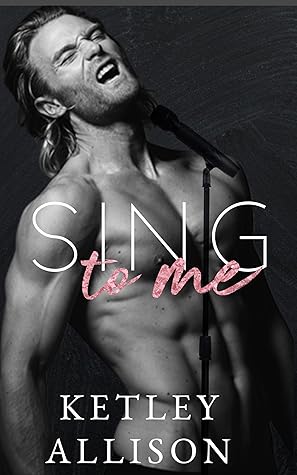 Sing to Me (Rockers to Lovers #1)