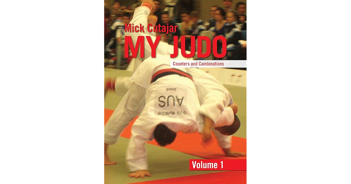 My Judo Counters and Combinations Vol 1 by Mick Cutajar