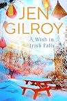 A Wish in Irish Falls (Wishing Tree, #2). by Jen Gilroy