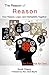 The Reason of Reason: How Reason, Logic, and Intelligibility Together are Evidence for God (Self Evident Things Book 1)