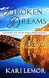 Broken Dreams by Kari Lemor