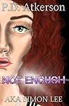 Not Enough by P.D. Atkerson