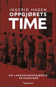 Oppgjørets time - Om landssvikoppgjørets skyggesider (Hardcover)