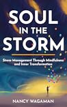 Soul in the Storm: Stress Management Through Mindfulness and Inner Transformation