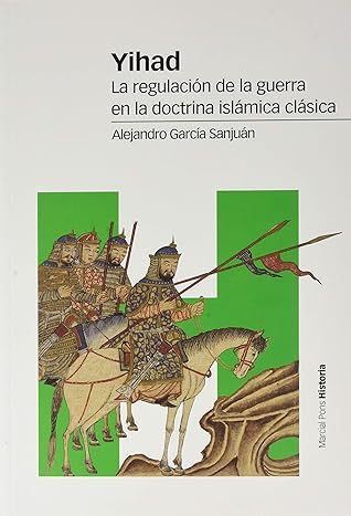 Yihad. La regulación de la guerra en la doctrina islámica clásica