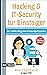 Hacking: & IT-Security für Einsteiger: Der leichte Weg zum IT-Security-Experten (German Edition)