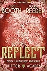 Reflect (Reclaim Trilogy, #1)