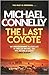 The Last Coyote by Michael    Connelly
