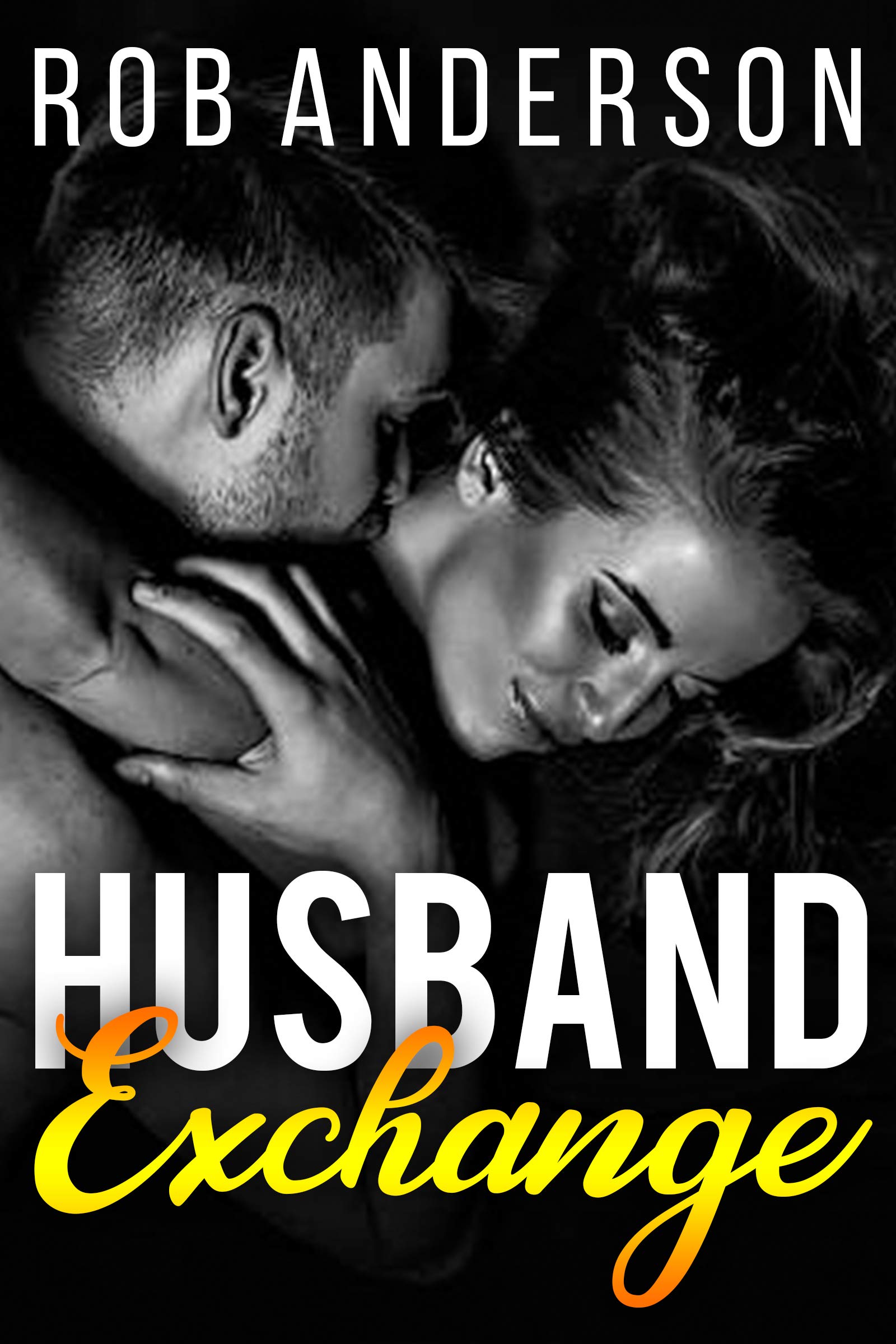 Husband Exchange: Introducing Swinging (Kindle Edition)