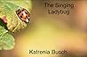 The Singing Ladybug