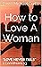 How to Love A Woman by David Michael Curtis