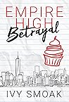 Empire High Betrayal by Ivy Smoak