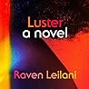 Luster by Raven Leilani