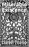 Miserable Existence