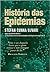 História das Epidemias by Stefan Cunha Ujvari