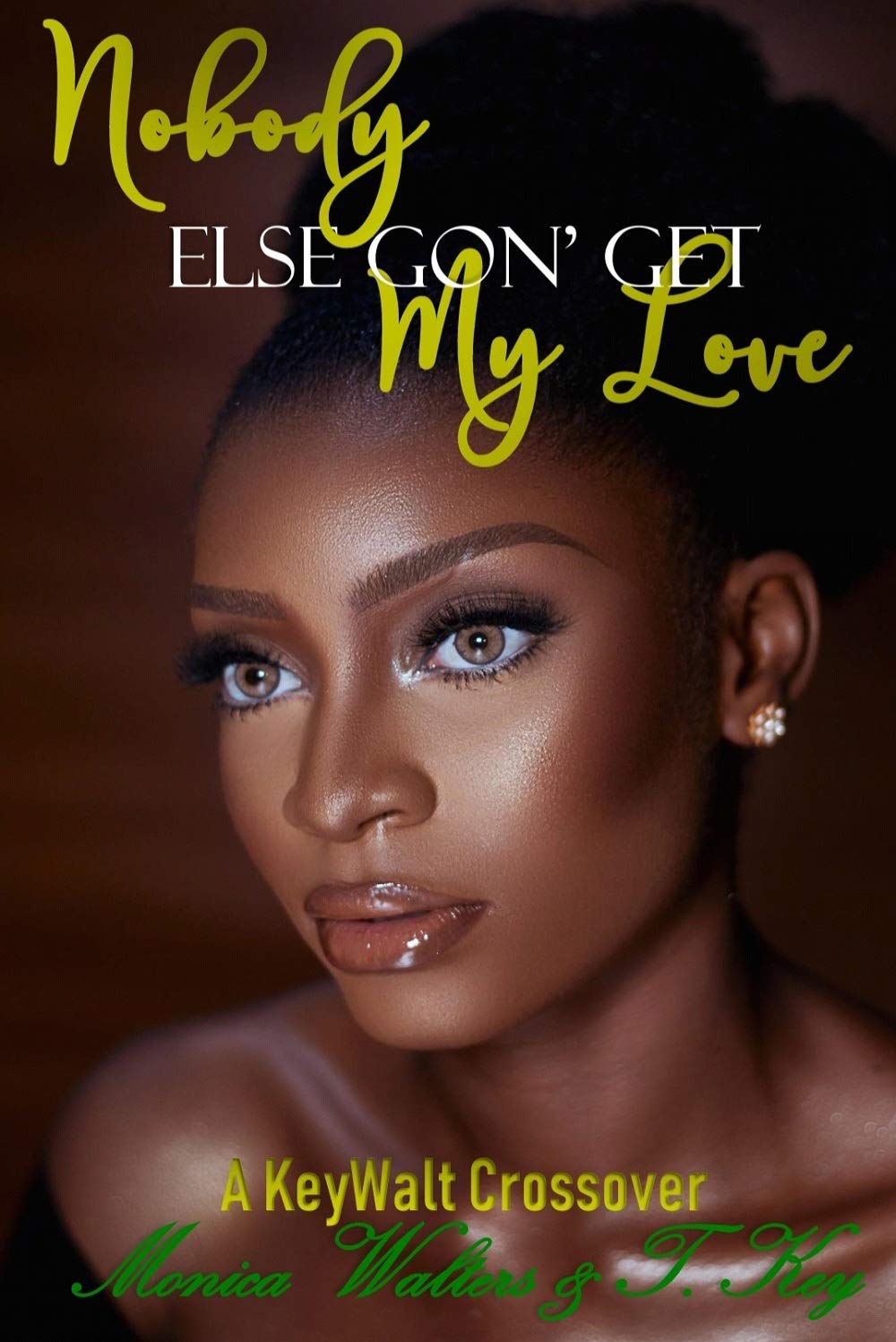 Nobody Else Gon' Get My Love (Kindle Edition)