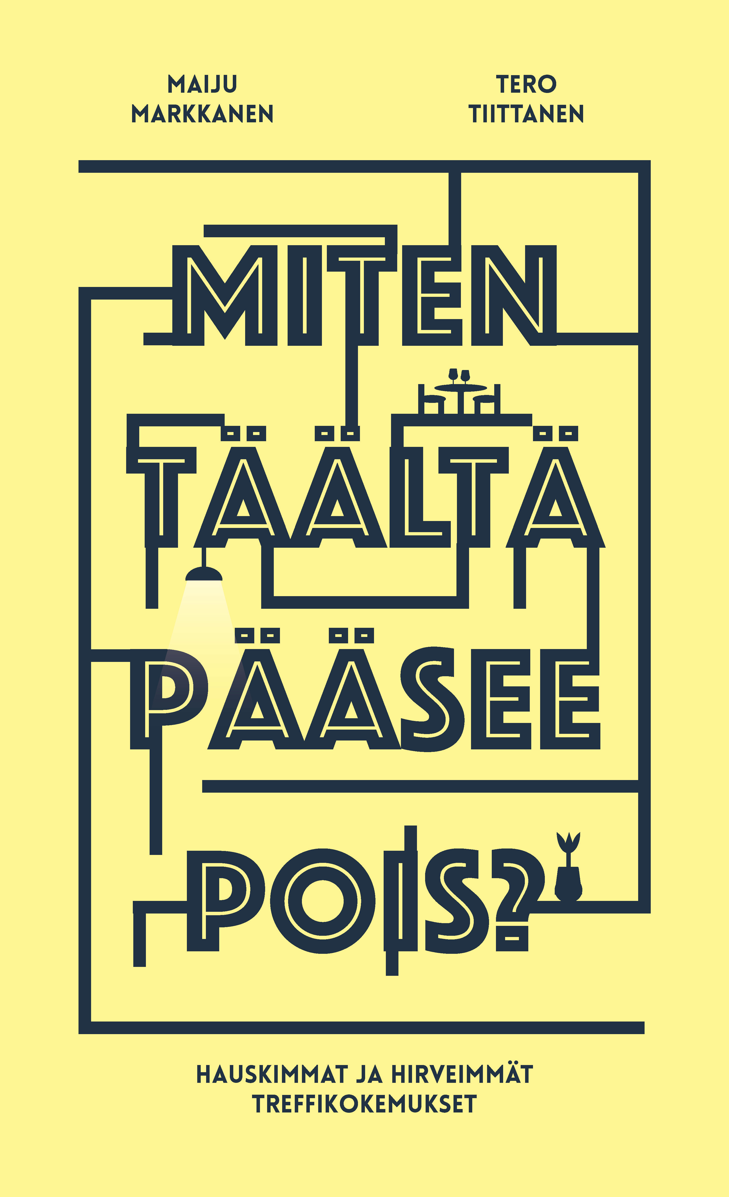 Miten täältä pääsee pois?