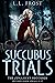 Succubus Trials (The unLuck...