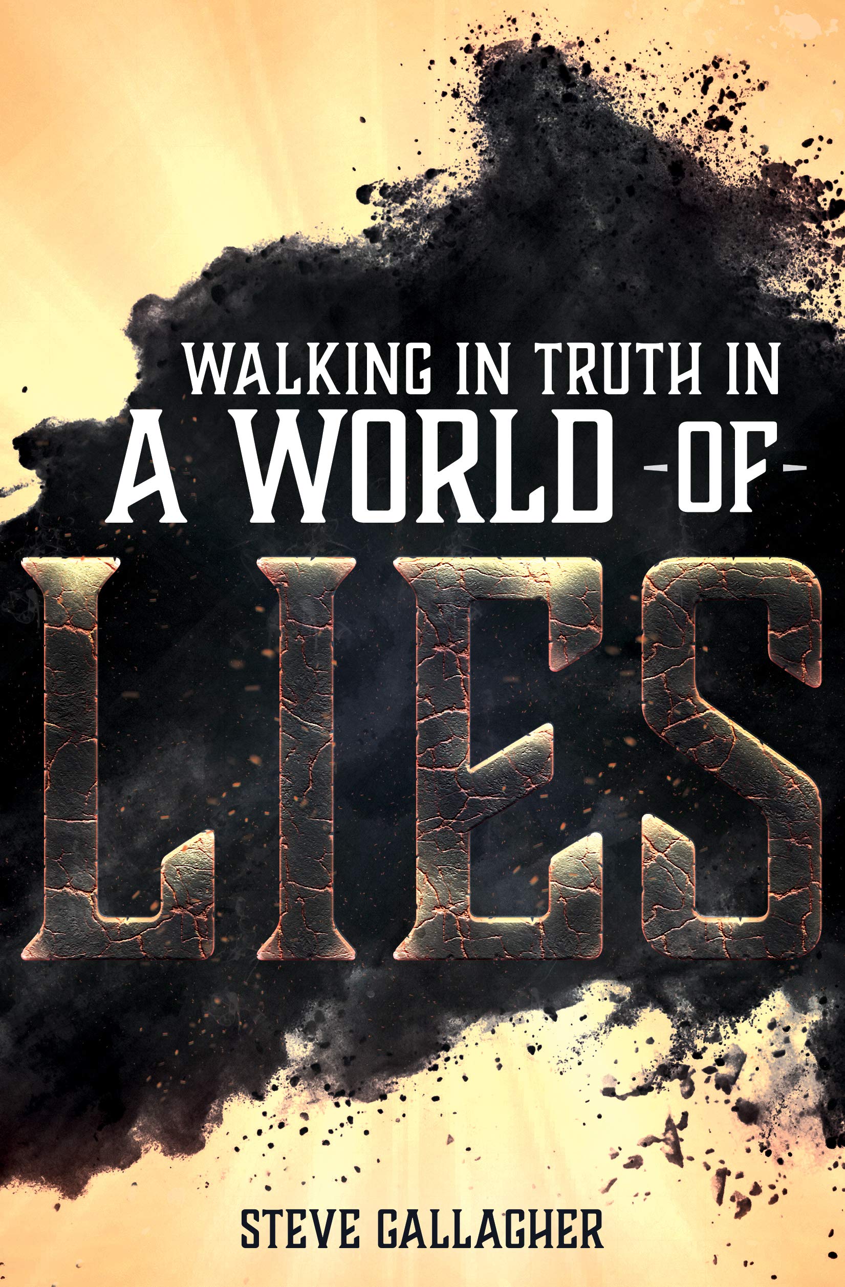 Walking in Truth in a World of Lies (Kindle Edition)