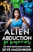Alien Abduction for Beginners