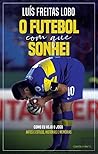 O Futebol Com Que Sonhei