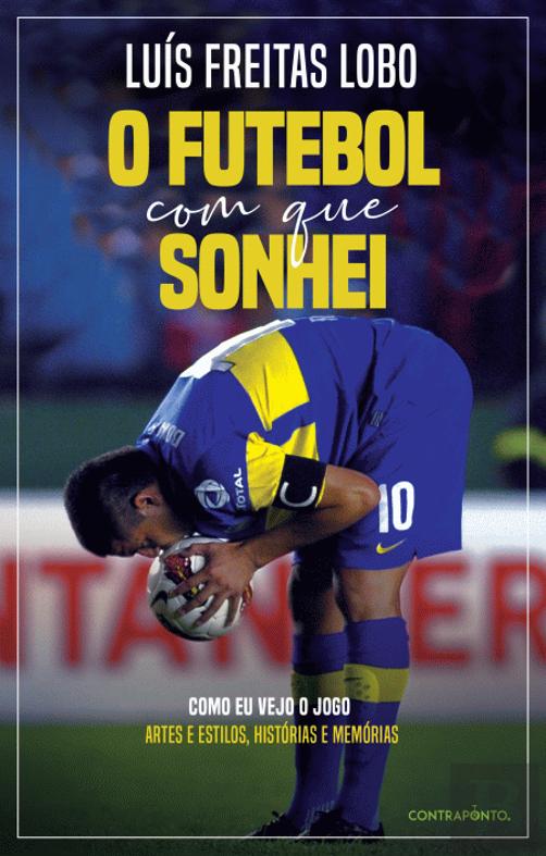 O Futebol Com Que Sonhei (Unknown Binding)
