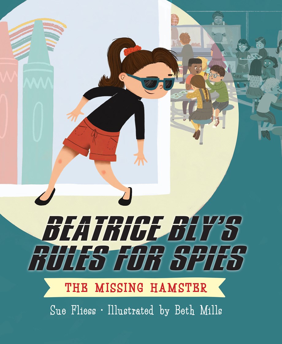 Beatrice Bly's Rules for Spies: The Missing Hamster