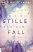 Wie die Stille vor dem Fall...
