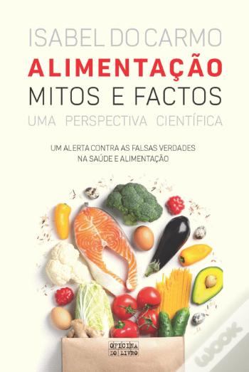 Alimentação - Mitos e Factos Uma perspectiva científica
