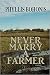 Never Marry a Farmer by Phyllis Bohonis