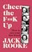 Cheer the F**K Up: How to S...