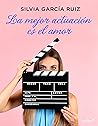 La mejor actuación es el amor (Contemporánea) (Spanish Edition)